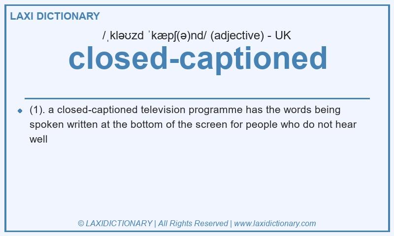 Definition closed-captioned in British English