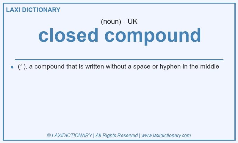 Definition closed compound in British English