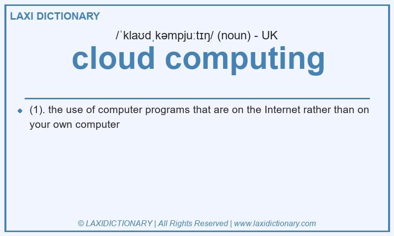 Definition cloud computing in British English