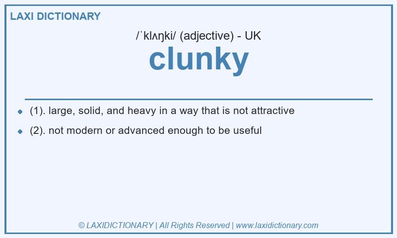 Definition clunky in British English