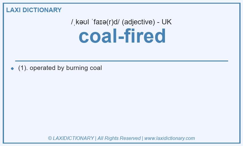 Definition coal-fired in British English