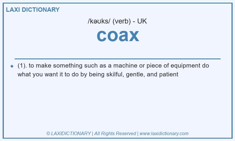 Definition coax in British English