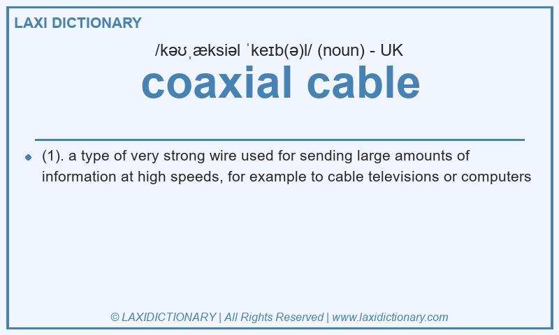 Definition coaxial cable in British English