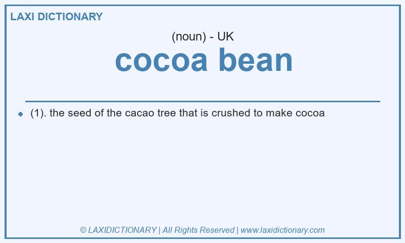 Definition cocoa bean in British English
