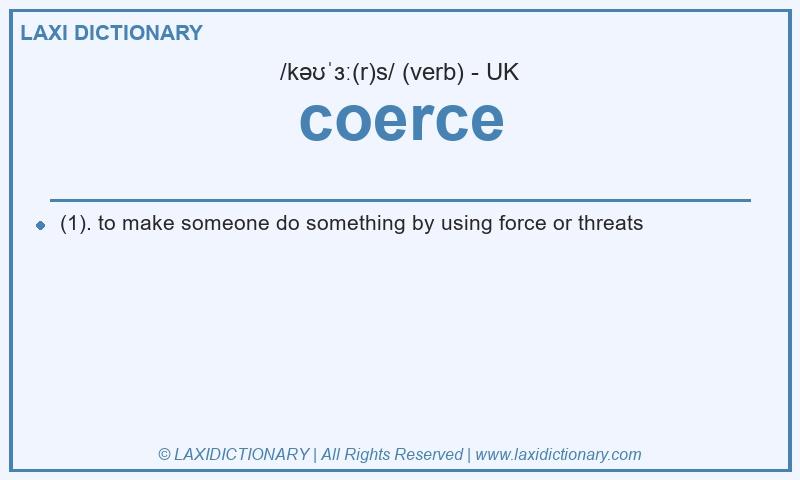 Definition coerce in British English