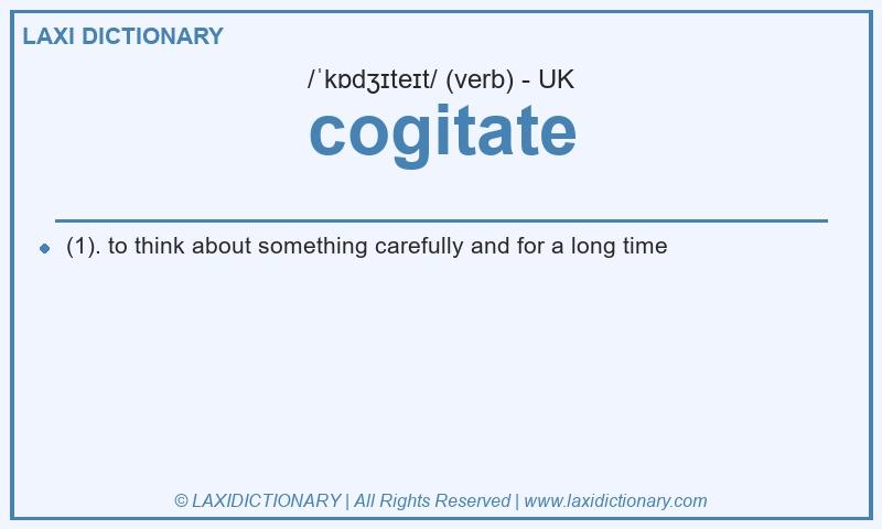 Definition cogitate in British English