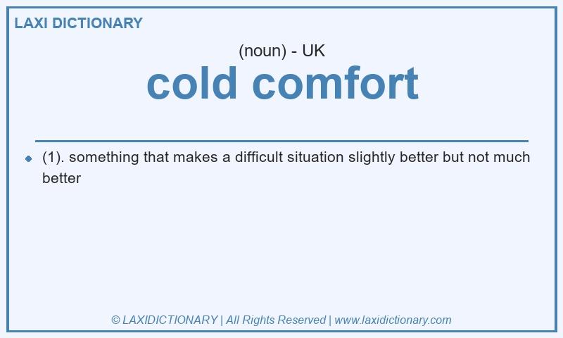 Definition cold comfort in British English