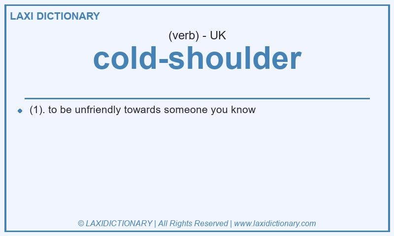 Definition cold-shoulder in British English
