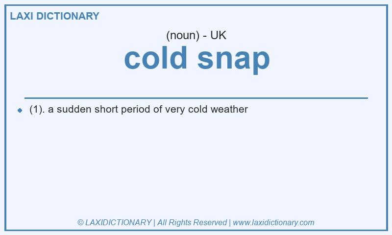 Definition cold snap in British English