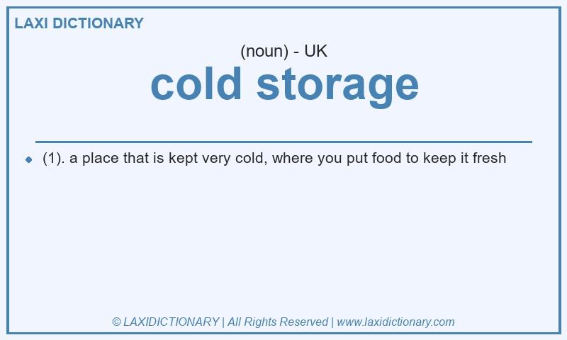 Definition cold storage in British English
