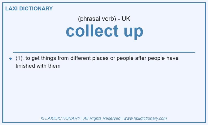 Definition collect up in British English