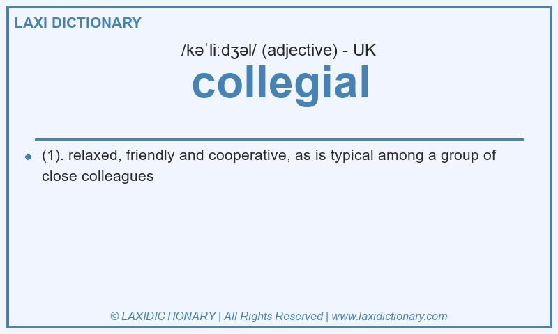 Definition collegial in British English