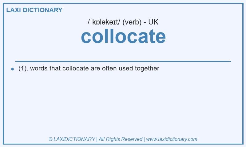 Definition collocate in British English