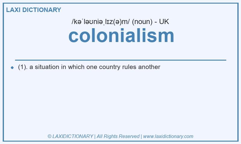 Definition colonialism in British English