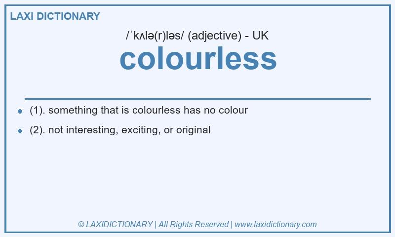 Definition colourless in British English