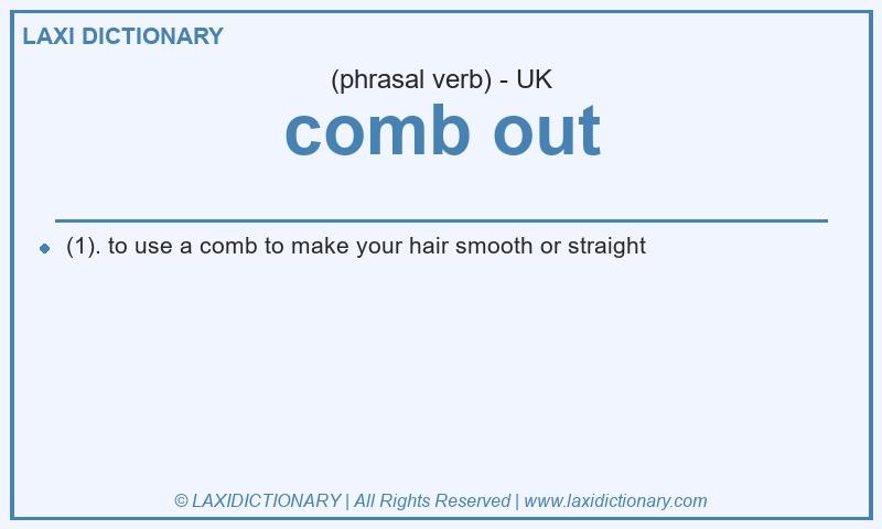 Definition comb out in British English