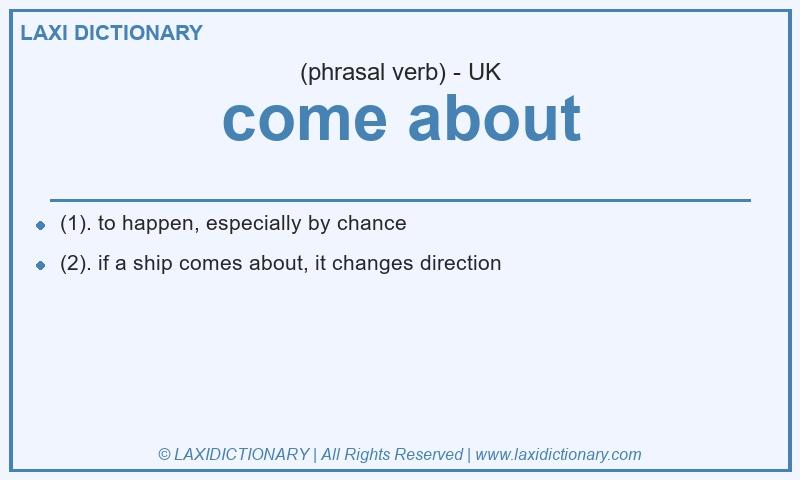 Definition come about in British English