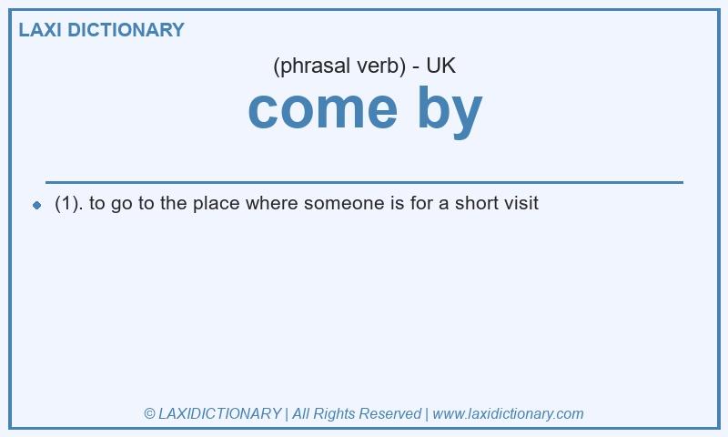 Definition come by in British English
