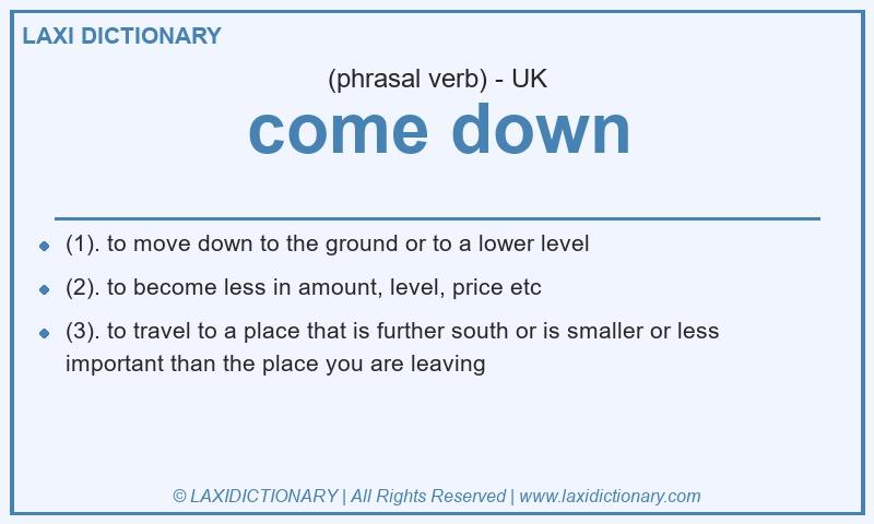 Definition come down in British English