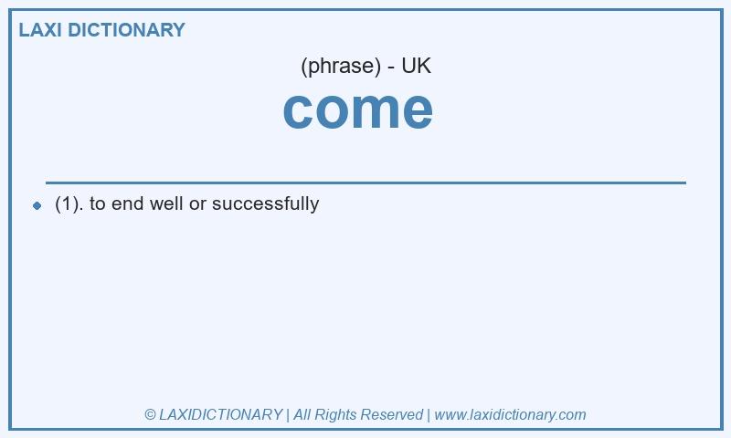 Definition come  in British English