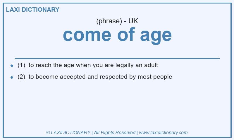 Definition come of age in British English