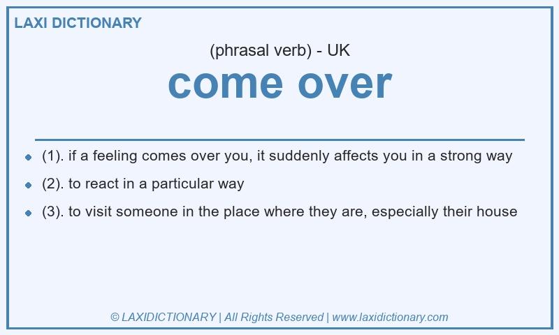 Definition come over in British English