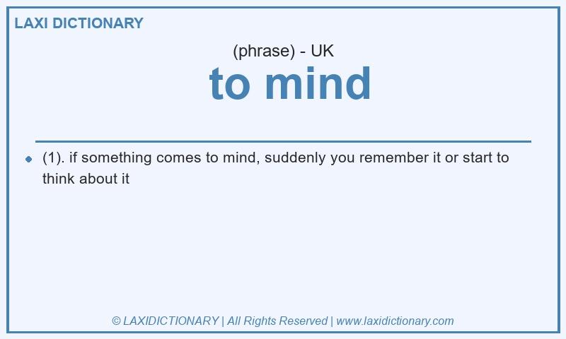 Definition  to mind in British English