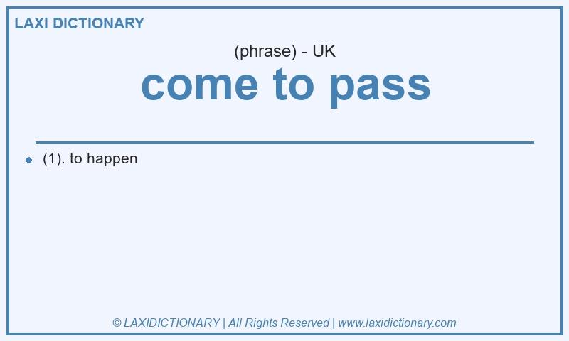 Definition come to pass in British English