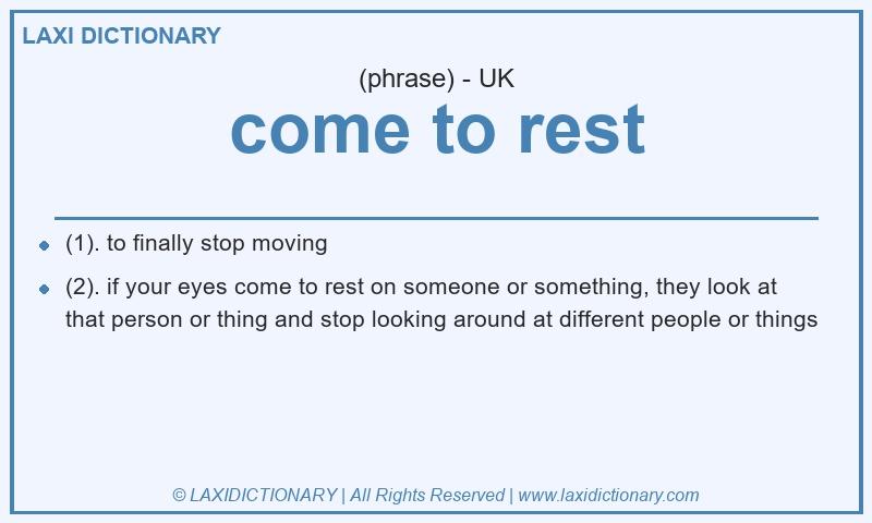 Definition come to rest in British English