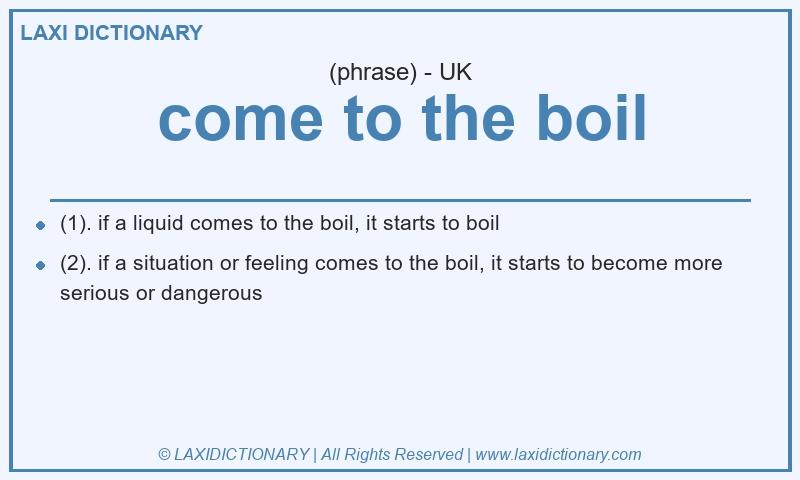 Definition come to the boil in British English