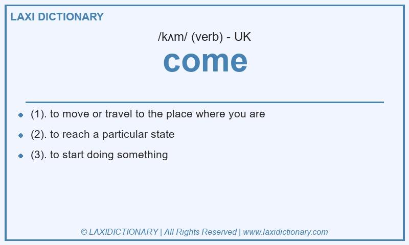 Definition come in British English
