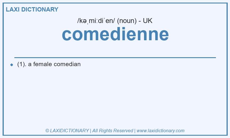 Definition comedienne in British English