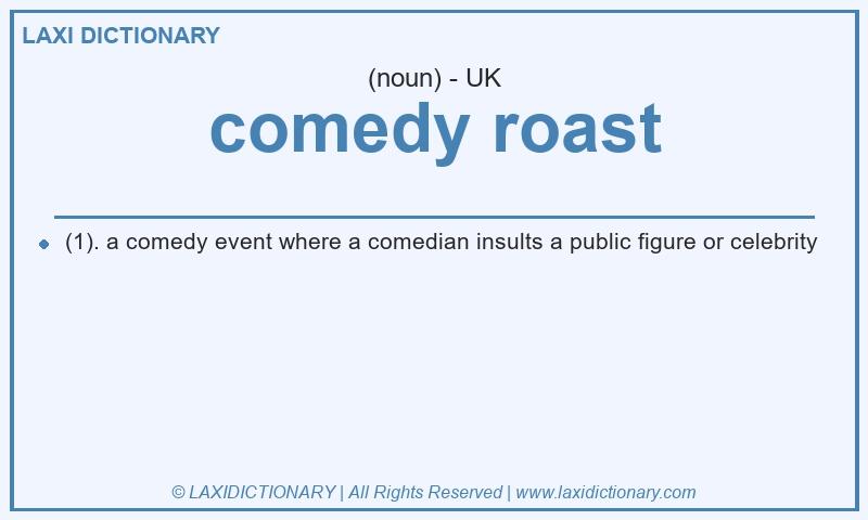 Definition comedy roast in British English