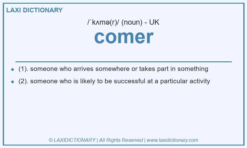 Definition comer in British English