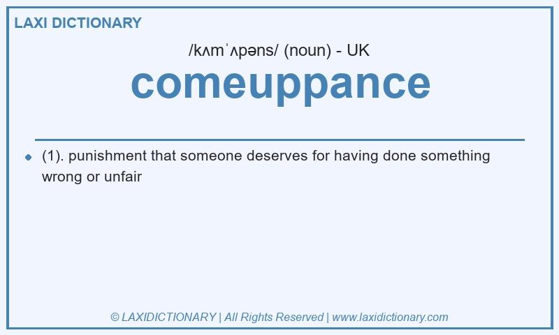Definition comeuppance in British English