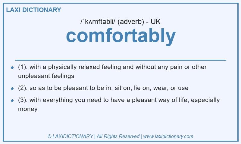 Definition comfortably in British English