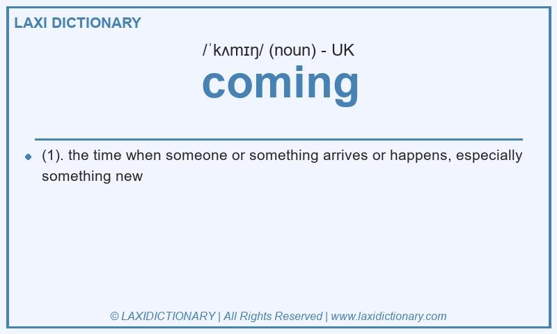Definition coming in British English