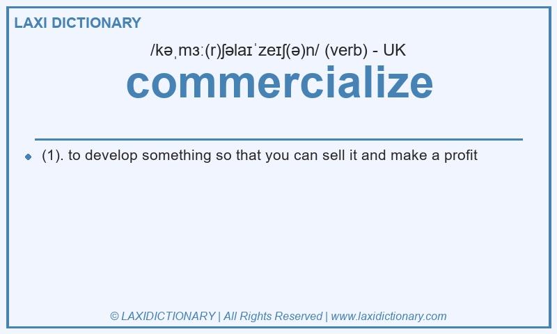 Definition commercialize in British English