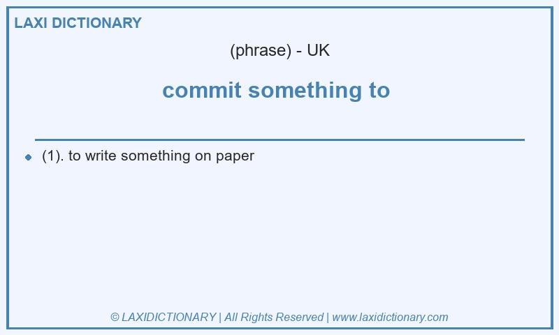 Definition commit something to  in British English