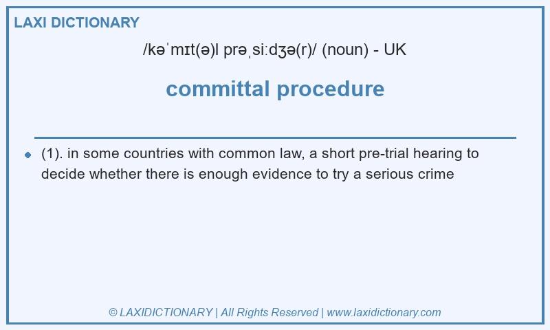 Definition committal procedure in British English