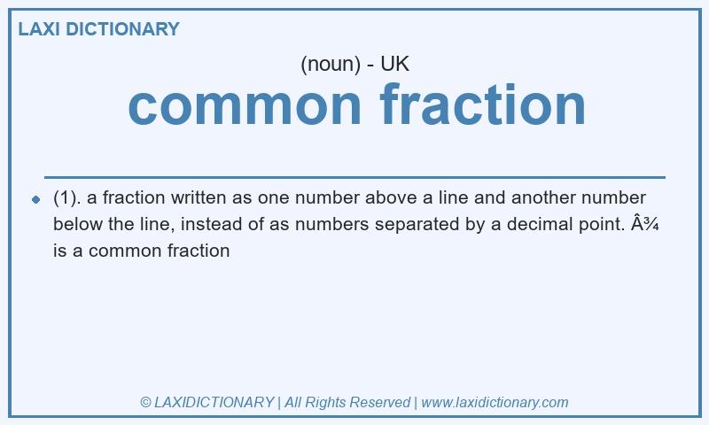 Definition common fraction in British English