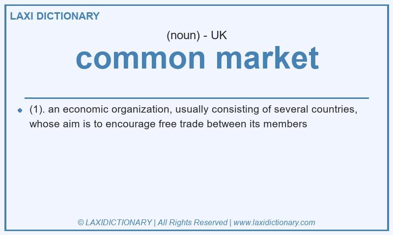 Definition common market in British English