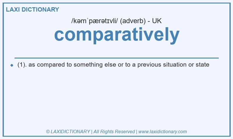 Definition comparatively in British English
