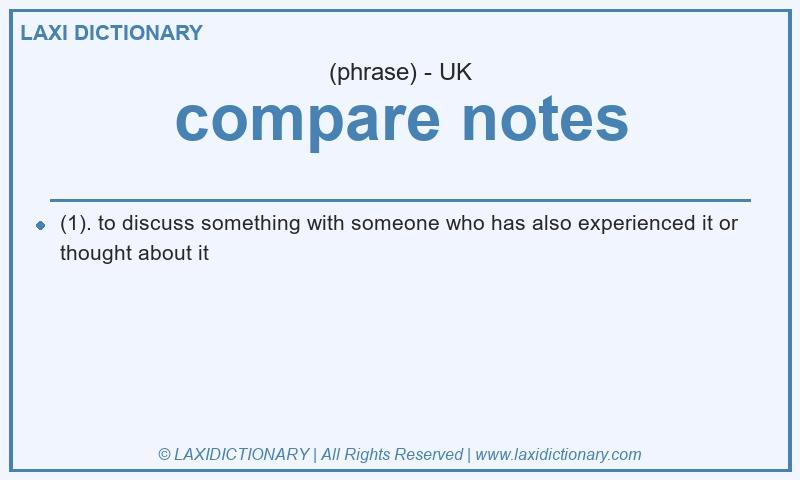 Definition compare notes in British English
