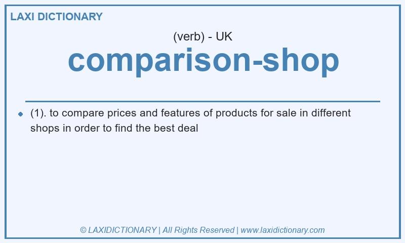 Definition comparison-shop in British English