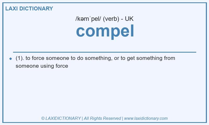 Definition compel in British English