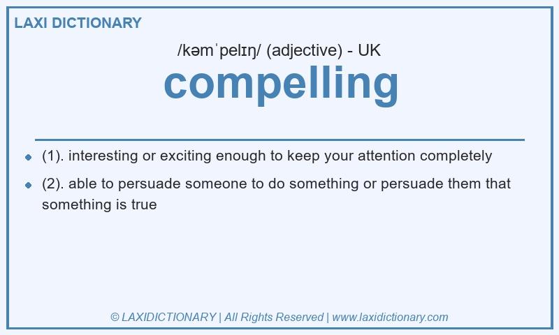 Definition compelling in British English