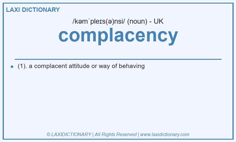 Definition complacency in British English