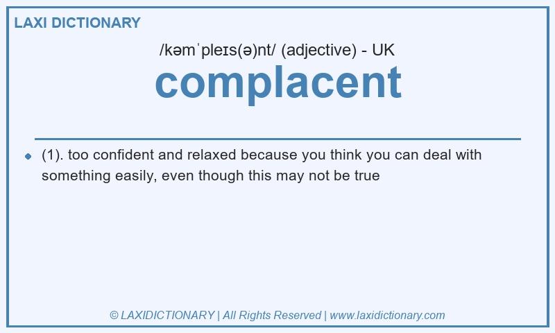 Definition complacent in British English