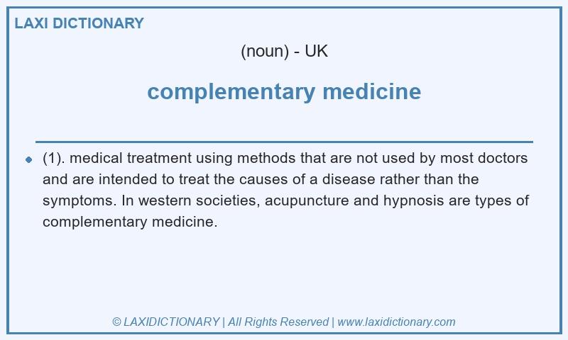 Definition complementary medicine in British English
